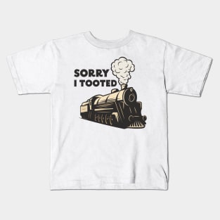 Sorry I Tooted Kids T-Shirt